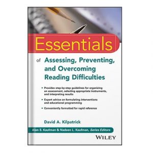 Essentials of Assessing, Preventing, and Overcoming Reading Difficulties by Kilpatrick, David A