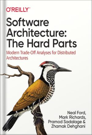 دانلود کتاب Software Architecture: The Hard Parts 1st Edition by Neal Ford