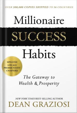 دانلود کتاب Millionaire Success Habits: The Gateway to Wealth & Prosperity by Dean Graziosi