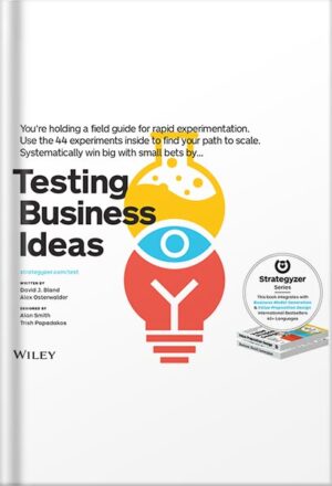 دانلود کتاب Testing Business Ideas: A Field Guide for Rapid Experimentation (The Strategyzer Series)