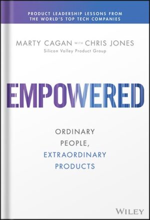 دانلود کتاب EMPOWERED: Ordinary People, Extraordinary Products (Silicon Valley Product Group) 1st Edition by Marty Cagan