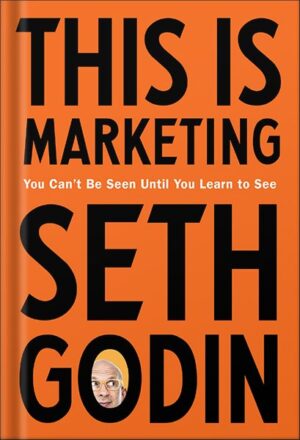 دانلود کتاب This Is Marketing: You Can't Be Seen Until You Learn to See by Seth Godin PDF
