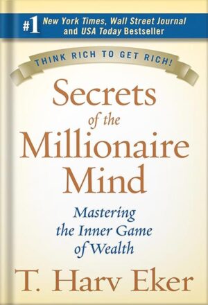 دانلود کتاب Secrets of the Millionaire Mind: Mastering the Inner Game of Wealth by T. Harv Eker