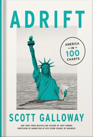 دانلود کتاب Adrift: America in 100 Charts by Scott Galloway