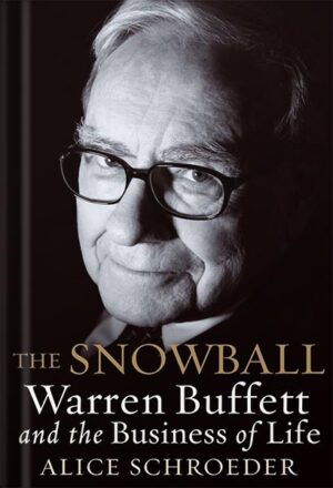 دانلود کتاب The Snowball: Warren Buffett and the Business of Life by Alice Schroeder