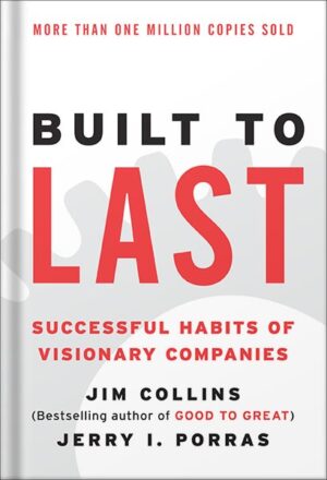 دانلود کتاب Built to Last: Successful Habits of Visionary Companies (Good to Great Book 2) by Jim Collins