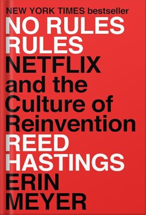 دانلود کتاب No Rules Rules: Netflix and the Culture of Reinvention by Reed Hastings