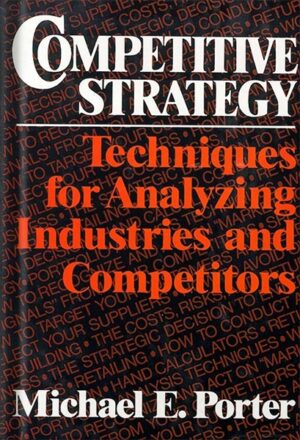 دانلود کتاب Competitive Strategy: Techniques for Analyzing Industries and Competitors Illustrated Edition, by Michael E. Porter
