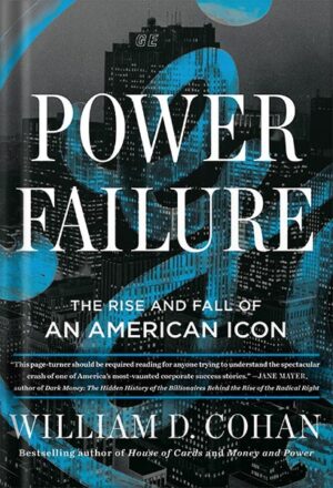 دانلود کتاب Power Failure: The Rise and Fall of an American Icon by William D. Cohan
