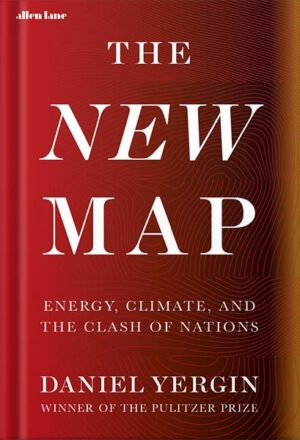 دانلود کتاب The New Map: Energy, Climate, and the Clash of Nations by Daniel Yergin