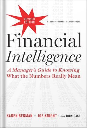 دانلود کتاب Financial Intelligence, Revised Edition: A Manager's Guide to Knowing What the Numbers Really Mean by Karen Berman