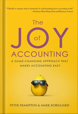 دانلود کتاب The Joy of Accounting: A Game-Changing Approach That Makes Accounting Easy by Peter Frampton