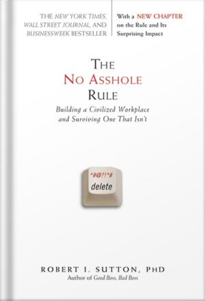 دانلود کتاب The No Asshole Rule: Building a Civilized Workplace and Surviving One That Isn't by Robert I. Sutton