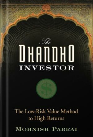 دانلود کتاب The Dhandho Investor: The Low-Risk Value Method to High Returns 1st Edition by Mohnish Pabrai