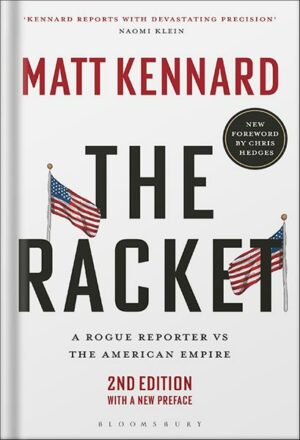 دانلود کتاب The Racket: A Rogue Reporter vs The American Empire by Matt Kennard