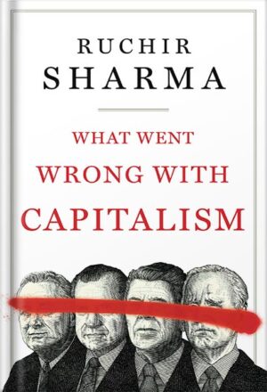 دانلود کتاب What Went Wrong with Capitalism by Ruchir Sharma