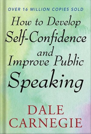 دانلود کتاب How to Develop Self Confidence and Improve Public Speaking by Dale Carnegie