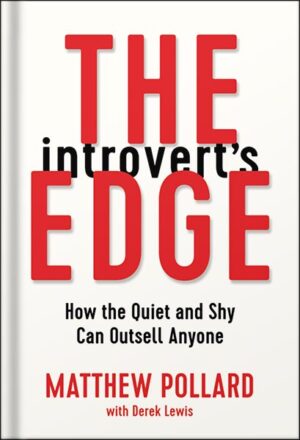 دانلود کتاب The Introvert's Edge: How the Quiet and Shy Can Outsell Anyone (The Introvert’s Edge Series) by Matthew Pollard