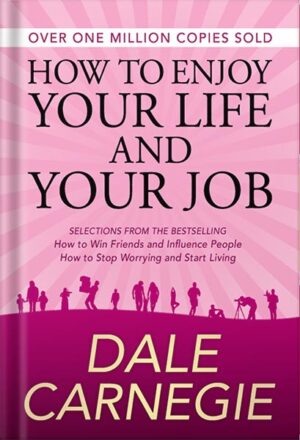 دانلود کتاب How to Enjoy Your Life and Your Job by Dale Carnegie