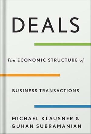 دانلود کتاب Deals: The Economic Structure of Business Transactions by Michael Klausner