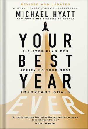 دانلود کتاب Your Best Year Ever: A 5-Step Plan for Achieving Your Most Important Goals by Michael Hyatt