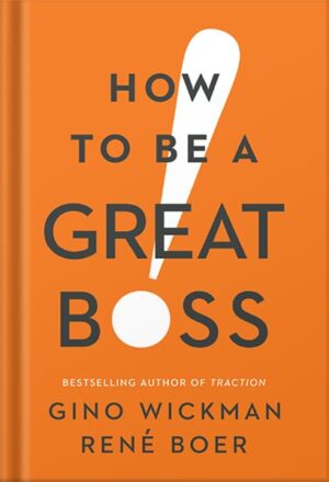 دانلود کتاب How to Be a Great Boss by Gino Wickman