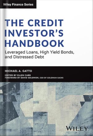 دانلود کتاب The Credit Investor's Handbook: Leveraged Loans, High Yield Bonds, and Distressed Debt (Wiley Finance) 1st Edition, by Michael Gatto