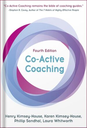 دانلود کتاب Co-Active Coaching, Fourth Edition: The proven framework for transformative conversations at work and in life by Henry Kimsey-House