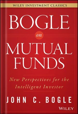 دانلود کتاب Bogle On Mutual Funds: New Perspectives For The Intelligent Investor (Wiley Investment Classics) by John C. Bogle