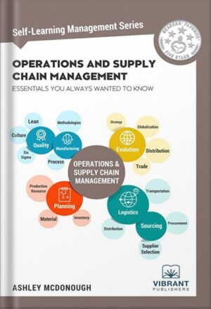 دانلود کتاب Operations and Supply Chain Management Essentials You Always Wanted to Know (Self-Learning Management Series) by Vibrant Publishers