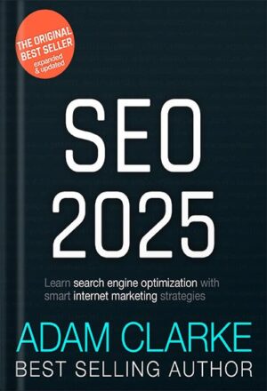 دانلود کتاب SEO 2025: Learn search engine optimization with smart internet marketing strategies by Adam Clarke