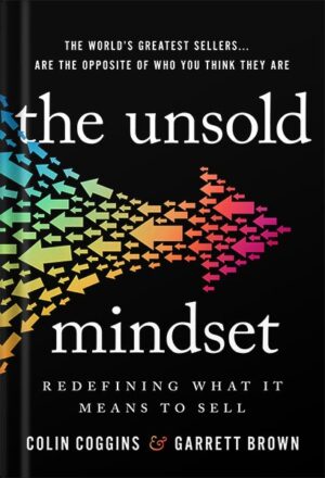 دانلود کتاب The Unsold Mindset: Redefining What It Means to Sell by Colin Coggins