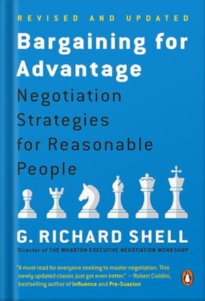 دانلود کتاب Bargaining for Advantage: Negotiation Strategies for Reasonable People 2nd Edition, by G. Richard Shell