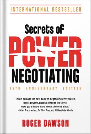 دانلود کتاب Secrets of Power Negotiating, 25th Anniversary Edition: Inside Secrets from a Master Negotiator by Roger Dawson