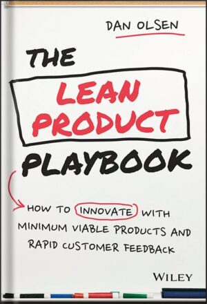 دانلود کتاب The Lean Product Playbook: How to Innovate with Minimum Viable Products and Rapid Customer Feedback 1st Edition, by Dan Olsen