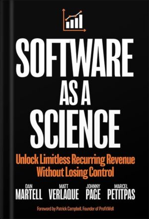 دانلود کتاب Software as a Science: Unlock Limitless Recurring Revenue Without Losing Control by Dan Martell