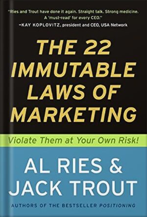 دانلود کتاب The 22 Immutable Laws of Marketing: Exposed and Explained by the World's Two by Al Ries