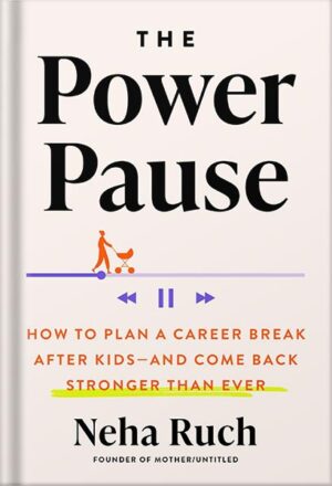 دانلود کتاب Learn how to take a purposeful career break after having kids and return to the workforce stronger, more focused, and ready to thrive. This empowering guide helps parents navigate the challenges of pausing and resuming their careers with confidence and strategy.