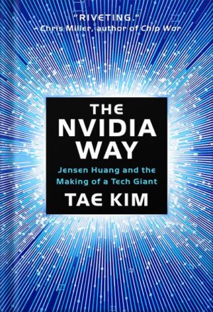 دانلود کتاب The Nvidia Way: Jensen Huang and the Making of a Tech Giant by Tae Kim