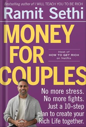 دانلود کتاب Money for Couples: No More Stress. No More Fights. Just a 10-Step Plan to Create Your Rich Life Together. by Ramit Sethi