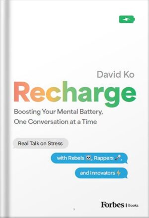 دانلود کتاب Recharge: Boosting Your Mental Battery, One Conversation at a Time by David Ko