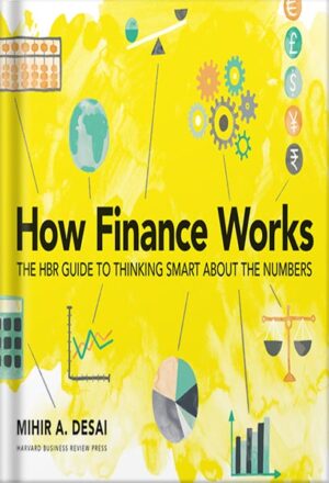 دانلود کتاب How Finance Works: The HBR Guide to Thinking Smart About the Numbers by Mihir A. Desai