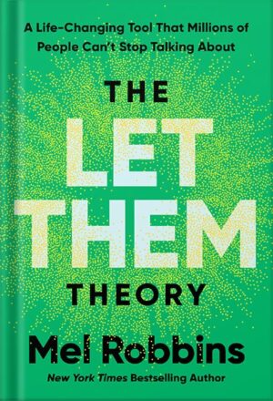 دانلود کتاب The Let Them Theory: A Life-Changing Tool That Millions of People Can't Stop Talking About by Mel Robbins